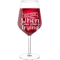 Large Wine Glass With Engraved Text  "You Only Fail When You Stop Trying Style", Wine Glass Size 530ml