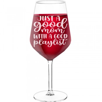 Engraved Wine Glass With Engraved Text - "Just A Good Mom With A Good Playlisl", Wine Gift Idea, Size 530ml