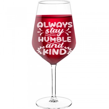 Smieklīga Vīna Glāze ar Uzrakstu - "Always Stay Humble And Kind", Interesanta Dāvana, Izmērs 530ml