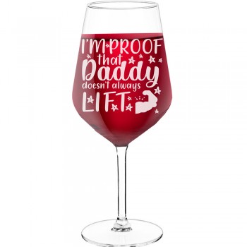 Sparkling Wine Glass With Engraved Text - "Im Proof That Daddy Doesnt Always Lift ", Wine Lover Gifts, Size 530ml
