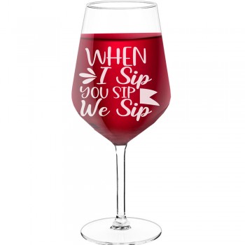 Sarkanvīna Glāzes ar Uzrakstu - "When I Sip You Sip", Ideja Dāvanai, Izmērs 530ml