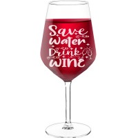 30Th Wine Glass With Engraved Text  "Save Water Drink Wine", Size 530ml