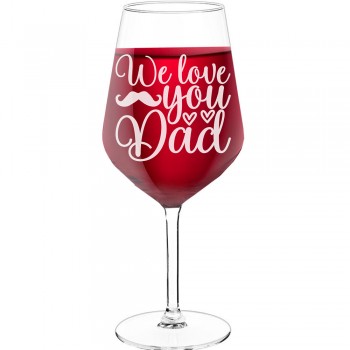 Vīna Glāzes Dāvanai ar Uzrakstu - "We Love You Dad", Neparasta Dāvana, Tilpums 530ml
