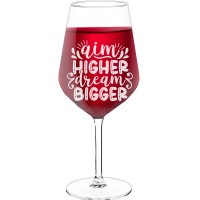 Personalised Wine Glass With Engraved Text  "Aim Higher Dream Bigger", Wine Glass Size 530ml