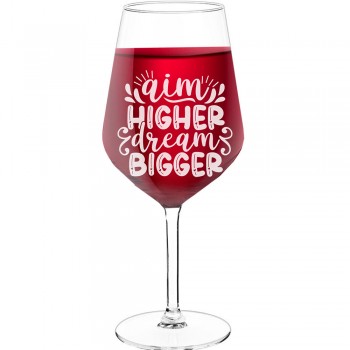 Personalised Wine Glass With Engraved Text  "Aim Higher Dream Bigger", Wine Glass Size 530ml