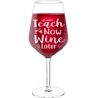 Large Wine Glass With Engraved Text  "Teach Now, Wine Later", Size 530ml