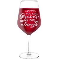 Large Wine Glass With Engraved Text - "You Will Forever Be My Always', Birthday Gift Idea, Size 530ml
