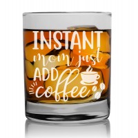 Birthday Gift For Men Over 50 Whisky Tasting Glass 270ml With Engraved Text : "Instant Mom Just Add Coffee"