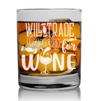 Gift For Men And Women Unique Whisky Glass Personalised 270ml With Engraved Text : "Will Trade Candy For Wine"