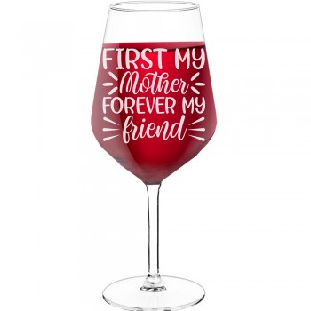 Pretty Wine Glass With Engraved Text - "First My Mother Forever My Friend-2", Gift for Wine Lover, Size 530ml