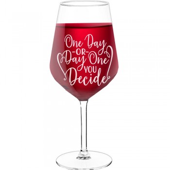 Sarkanvīna Glāzes ar Uzrakstu - "One Day Or Day One You Decide", Oriģināla dāvana dzimšanas dienā, 530ml