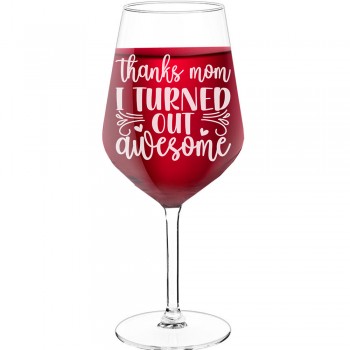 Engraved Wine Glass With Engraved Text - "Thanks Mom I Turned Out Awesome (2)", Gifts for Wine Lovers, Size 530ml