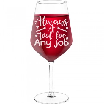 Personalised Wine Glass For Women With Engraved Text - "Always A Tool For Any Job ", Wine Lover Gifts, Size 530ml