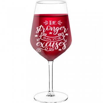Wine Glass For Men With Engraved Text  "Be Stronger Than Your Excuses", Wine Glass Size 530ml