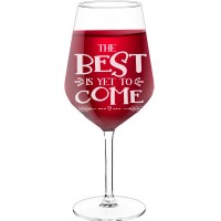 Wine Glass With Engraved Text  "The Best Is Yet To Come", Wine Glass Size 530ml