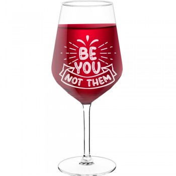 Stikla Vīna Glāze ar Uzrakstu - "Be You Not Them", Interesanta Dāvana, Izmērs 530ml