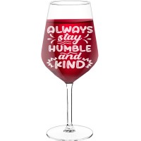 Wine Glass Gift With Engraved Text  "Always Stay Humble And Kind", Wine Glass Size 530ml