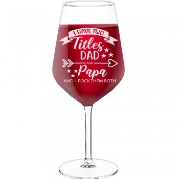 Vīna Glāze Ar Gravējumu ar Uzrakstu - "I Have Two Titles Dad And Papa And I Rock Them Both", Dāvana Vīna Mīļotājam, Izmērs 530ml