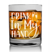 Friend Gift For Men Engraved Whisky Glass 270ml With Engraved Text : "Drink In My Hand"