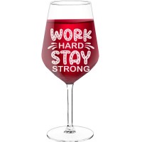 Novelty Wine Glass With Engraved Text "Work Hard Stay Strong", Wine Glass Size 530ml Novelty Wine Glass With Engraved Text "Work Hard Stay Strong", Wine Glass Size 530ml