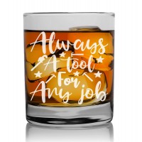 Unique Birthday Gift For Husband Tumbler Glass 270ml With Engraved Text : "Always A Tool For Any Job"