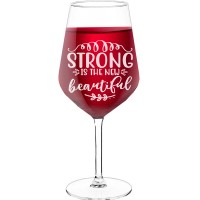 Wine Glass Personalised With Engraved Text  "Strong Is The New Beautiful", Wine Glass Size 530ml