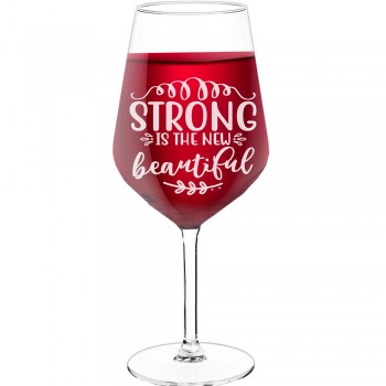 Wine Glass Personalised With Engraved Text  "Strong Is The New Beautiful", Wine Glass Size 530ml
