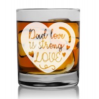 Gift For Men Drinking Scotch Glass 270ml With Engraved Text : "Dad Love Is Strong Love "