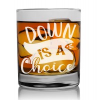 Retirement Gift Engraved Whisky Glass 270ml With Engraved Text : "Down Is A Choice"