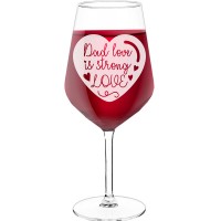 Best Friend Wine Glass With Engraved Text - "Dad Love Is Strong Love ", Funny Wine Gift, Size 530ml
