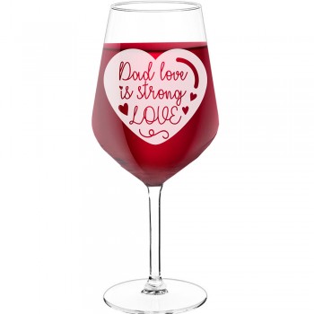 Best Friend Wine Glass With Engraved Text - "Dad Love Is Strong Love ", Funny Wine Gift, Size 530ml