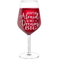 Engraved Wine Glass With Engraved Text  "Do Not Be Afraid To Dream Big", Wine Glass Size 530ml