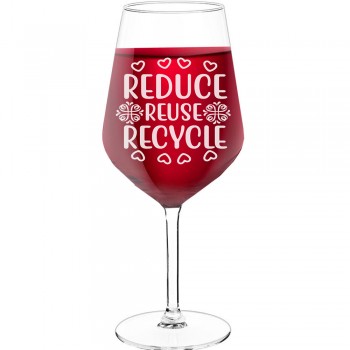 30Th Wine Glass With Engraved Text - "Reduce Reuse Recycle", Fiend Gift, Size 530ml