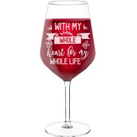 Pretty Wine Glass With Engraved Text - "With My Whole Heart For My Whole Life", Best Friend Gift, Size 530ml