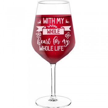 Pretty Wine Glass With Engraved Text - "With My Whole Heart For My Whole Life 3", Best Friend Gift, Size 530ml