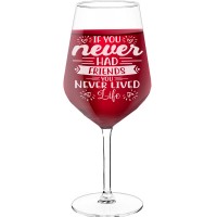 Wine Glass For Men With Engraved Text - "If You Never Had Friends You Never Lived Life", Gifts for Wine Lovers, Size 530ml