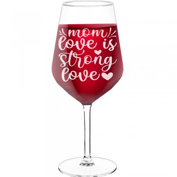 Wine Glass With Engraved Text - "Mom Love Is Strong Love", Wine Glass as a Gift, Size 530ml
