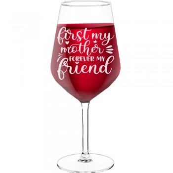 Wine Glass Personalised With Engraved Text - "First My Mother Forever My Friend-3", Gifts for Wine Lovers, Size 530ml