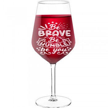 Best Friend Wine Glass With Engraved Text  "Be Brave Be Humble Be You", Wine Glass Size 530ml