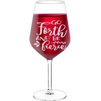Personalised Wine Glass For Women With Engraved Text  "Go Forth And Be Fierce", Wine Glass Size 530ml