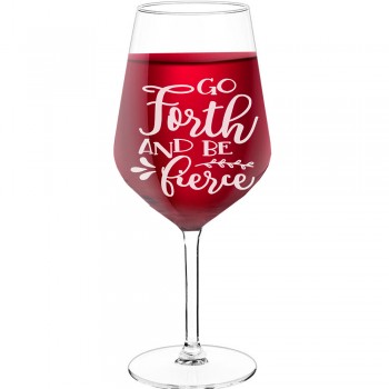 Personalised Wine Glass For Women With Engraved Text  "Go Forth And Be Fierce", Wine Glass Size 530ml
