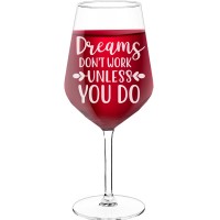 Best Friend Wine Glass With Engraved Text - "Dreams Dont Work Unless You Do", Funny Wine Gift, Size 530ml