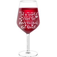 Wine Glass Engraved With Engraved Text  "In A World Where You Can Be", Wine Glass Size 530ml