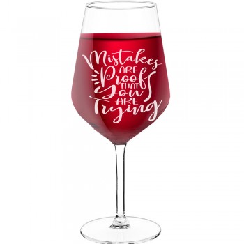 Personalised Wine Glass With Engraved Text  "Mistakes Are Proof That You Are Trying", Wine Glass Size 530ml
