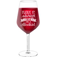 Birthday Wine Glass With Engraved Text  "There Is Always Time For Alcohol", Size 530ml