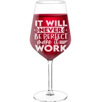Best Friend Wine Glass With Engraved Text  "It Will Never Be Perfect Make It Work", Wine Glass Size 530ml