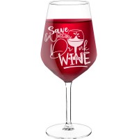 Birthday Wine Glass With Engraved Text  "Save Water Drink Wine", Size 530ml