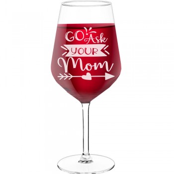 Liela Vīna Glāze ar Uzrakstu - "Go Ask Your Mom", Dāvana Vīrietim, Glāzes izmērs 530ml