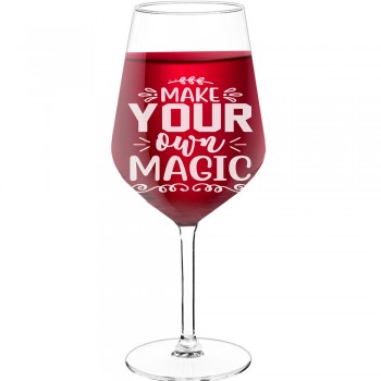 Wine Glass With Engraved Text  "Make Your Own Magic", Wine Glass Size 530ml