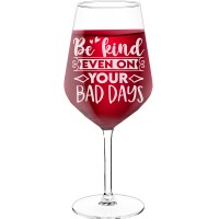 Novelty Wine Glass With Engraved Text  "Be Kind Even On Your Bad Days", Wine Glass Size 530ml